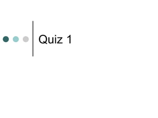 Quiz 1 