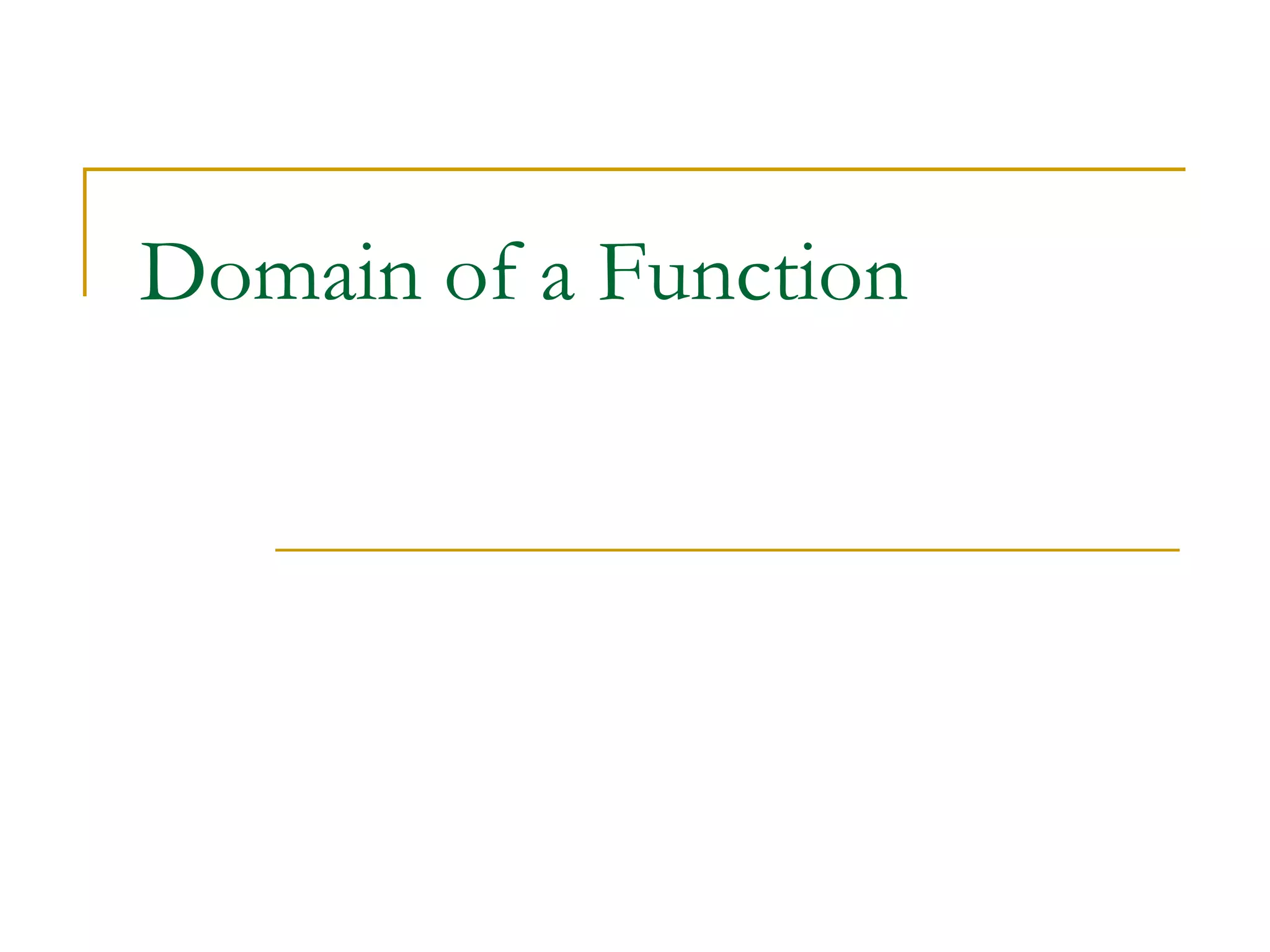 Domain of a Function
 