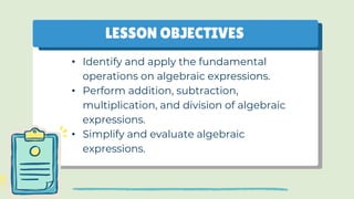 LESSON 2 - FUNDAMENTAL OPERATIONS OF ALGEBRAIC EXPRESSIONS ...