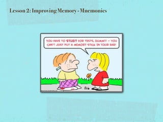 Lesson 2: Improving Memory - Mnemonics
 