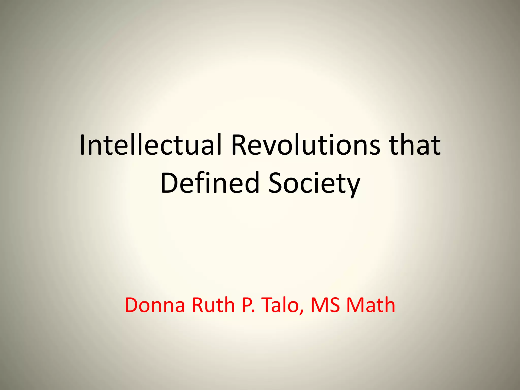 Lesson 2 intellectual revolutions that defined society | PPTX