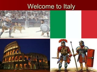 Welcome to Italy 