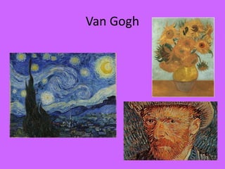 Van Gogh
 