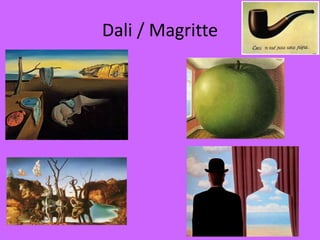 Dali / Magritte
 