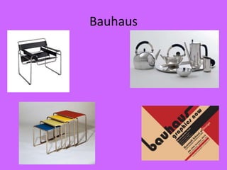 Bauhaus
 
