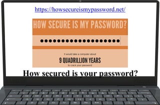 How secured is your password?
https://howsecureismypassword.net/
 