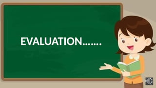 EVALUATION…….
 