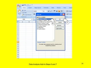 Data Analysis Add-In-Steps 6 and 7
6
7
58
 