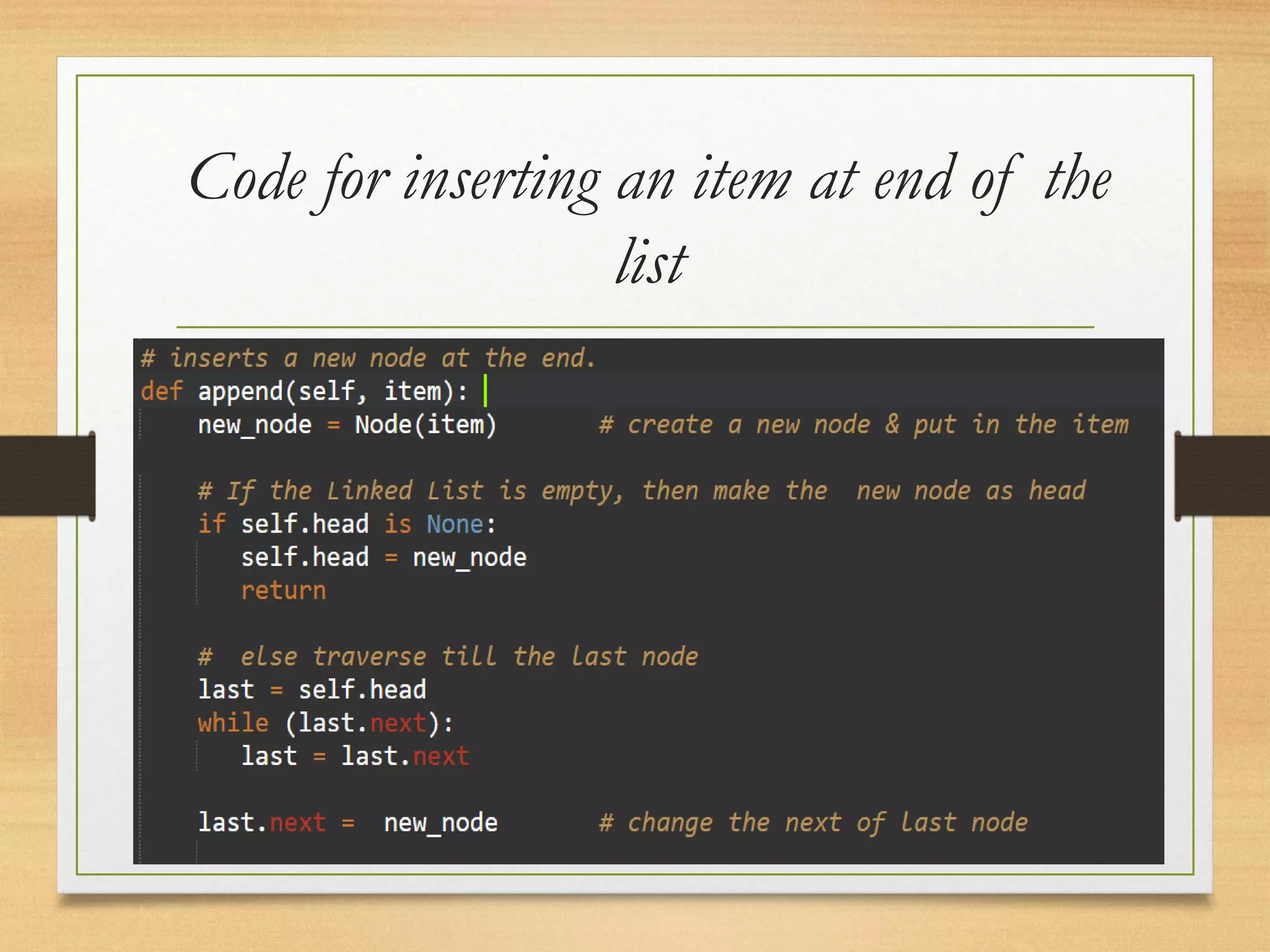 Code for inserting an item at end of the
list
 