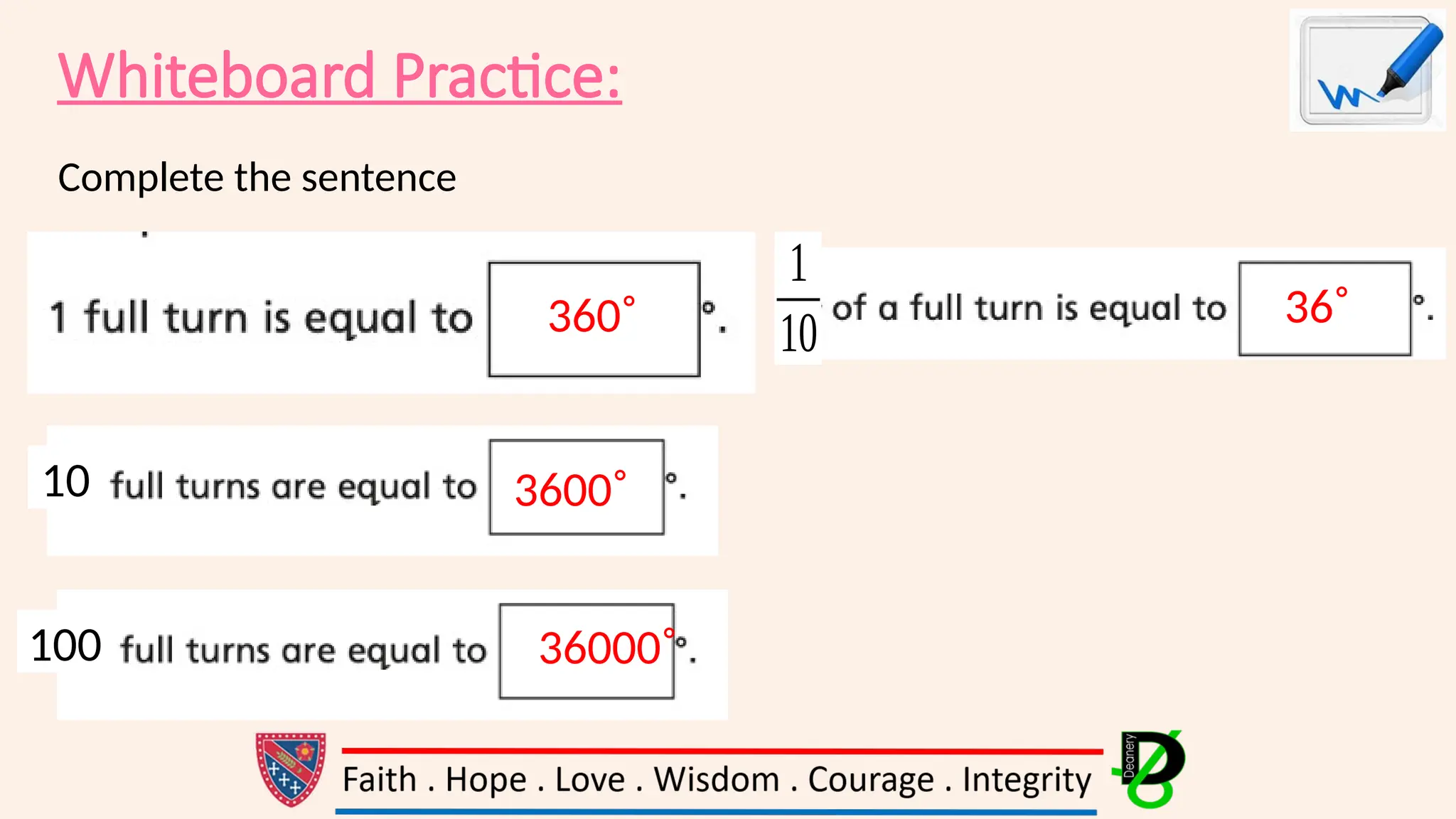 Whiteboard Practice:
Complete the sentence
10
100
1
10
360°
3600°
36°
36000°
 