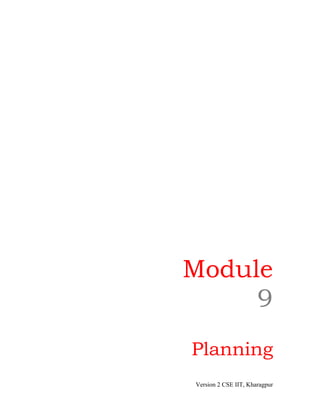 Module
     9
Planning
Version 2 CSE IIT, Kharagpur
 