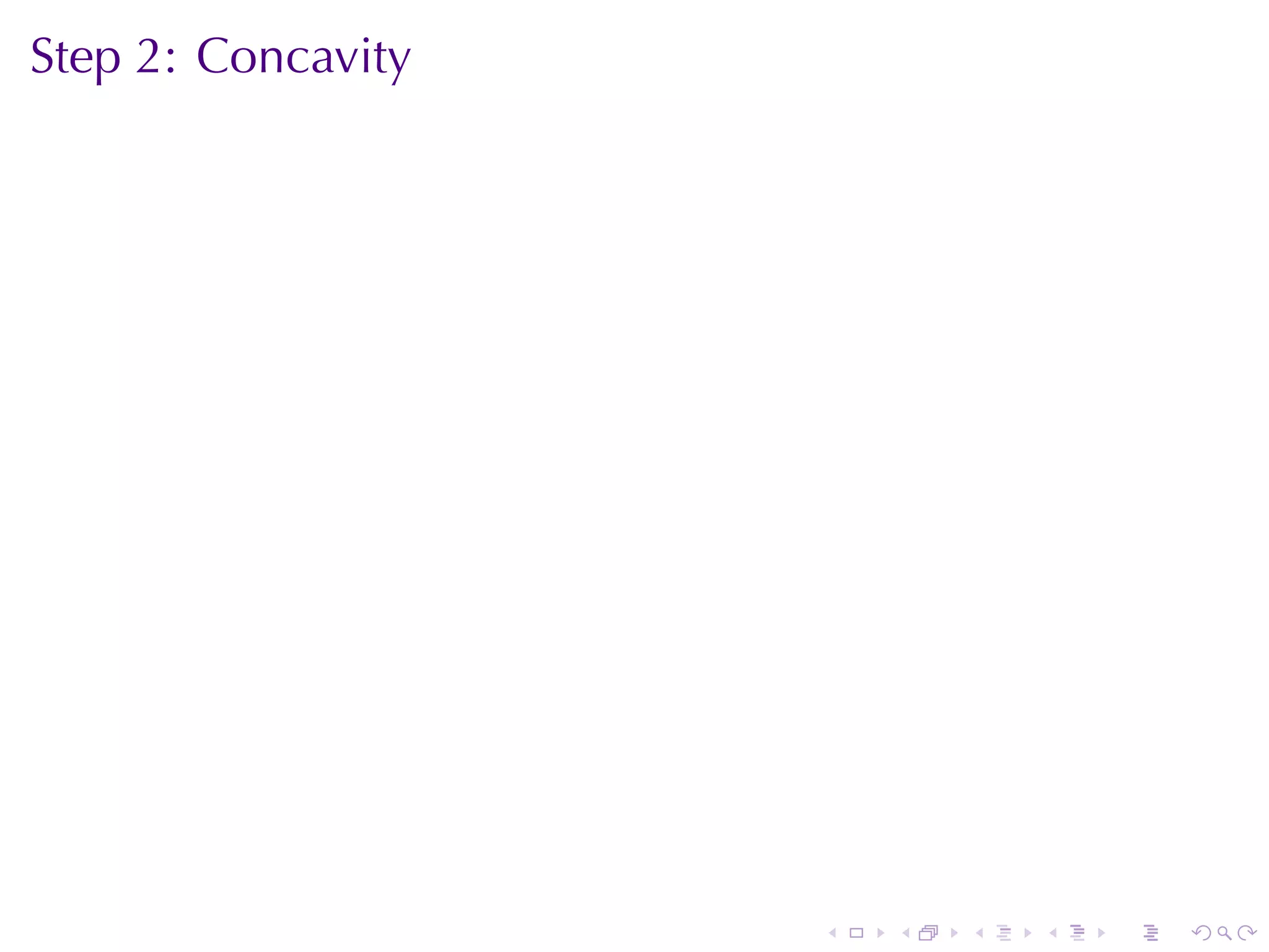 Step	2: Concavity




                    .   .   .   .   .   .
 