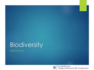 Biodiversity
LESSON #18
 