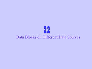 Data Blocks on Different Data Sources
 