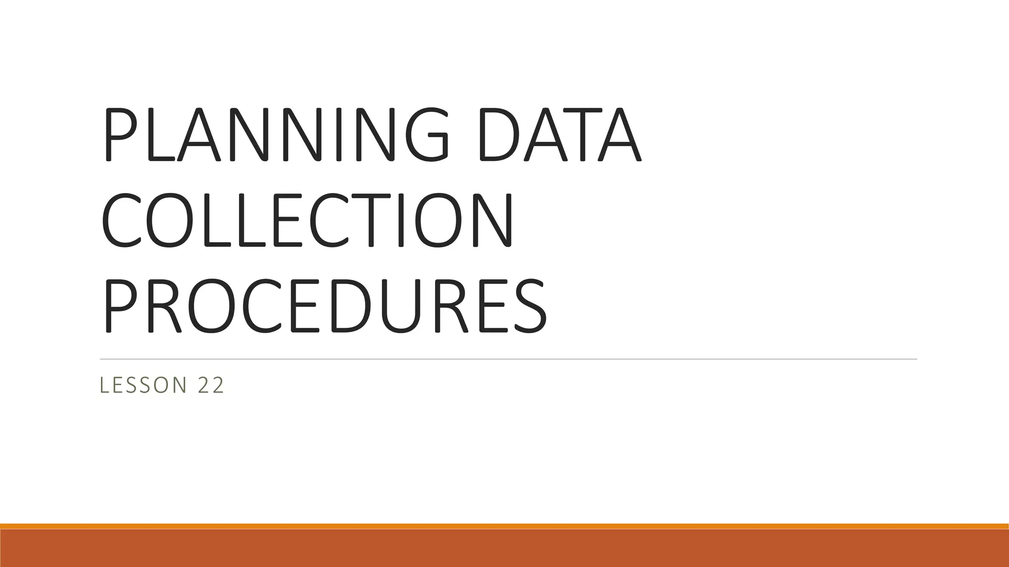 Lesson 22 planning data collection procedures | PPTX