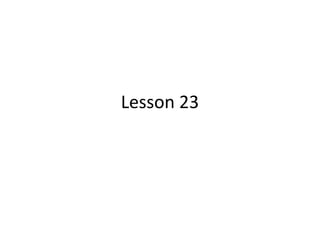 Lesson 23
 