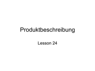 Produktbeschreibung Lesson 24 