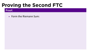 Proving the Second FTC
 Proof.

     Form the Riemann Sum:
 