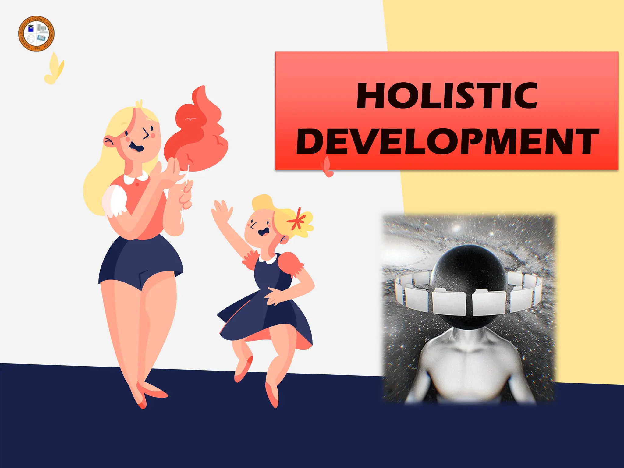 HOLISTIC
DEVELOPMENT
 