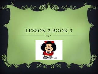LESSON 2 BOOK 3
 