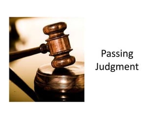 Passing
Judgment
 