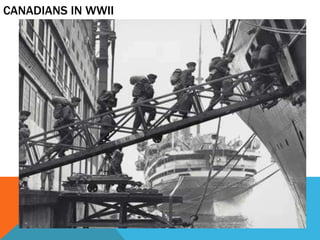 CANADIANS IN WWII
 