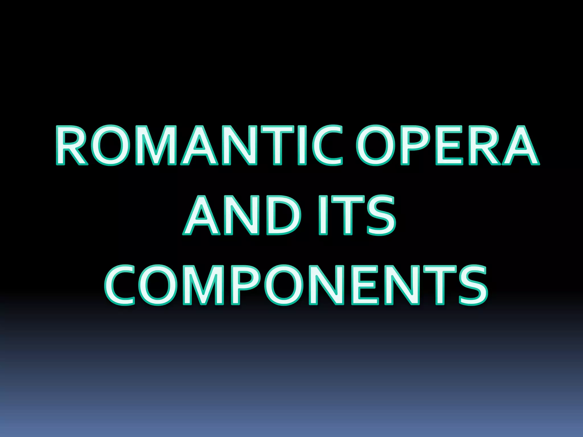 Music 9 Lesson 2 components of an opera PPT