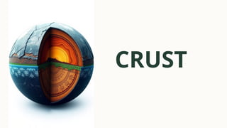CRUST
 