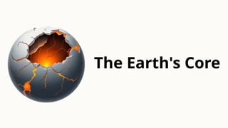 The Earth's Core
 