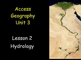 Access Geography Unit 3 Lesson 2 Hydrology 