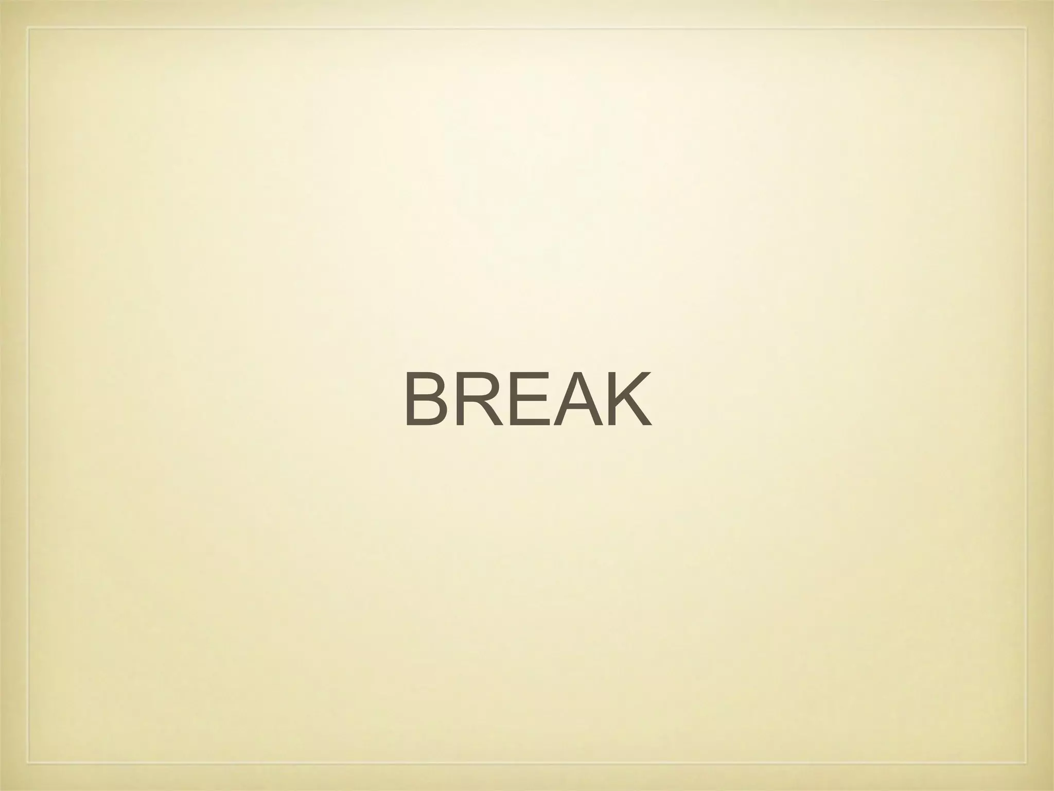 BREAK

 