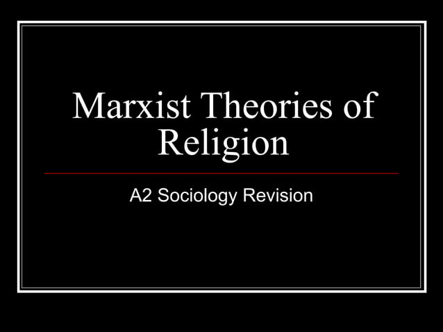 A2 Sociology Marxist Theories Of Religion