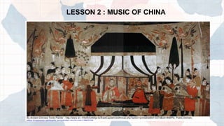 LESSON 2 : MUSIC OF CHINA
 