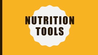 NUTRITION
TOOLS
 