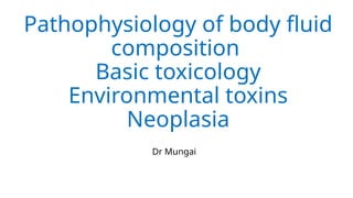 Composition Patho Lesson 2 Pathophysiology of body fluid composition -Basic toxicology ...