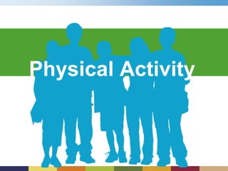 Physical Activity
 