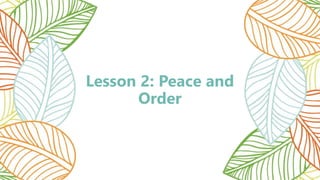 Lesson 2: Peace and
Order
 