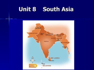 Unit 8  South Asia  