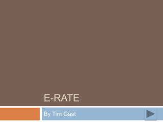 E-Rate By Tim Gast 