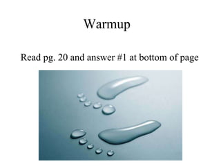 Warmup

Read pg. 20 and answer #1 at bottom of page
 