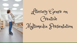 literary genre in creative multimedia presentation