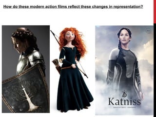 How do these modern action films reflect these changes in representation?
 