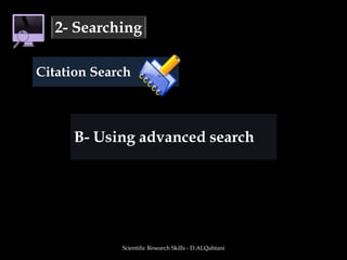 Scientific Research Skills - D.ALQahtani2- SearchingCitation SearchA- By Tags