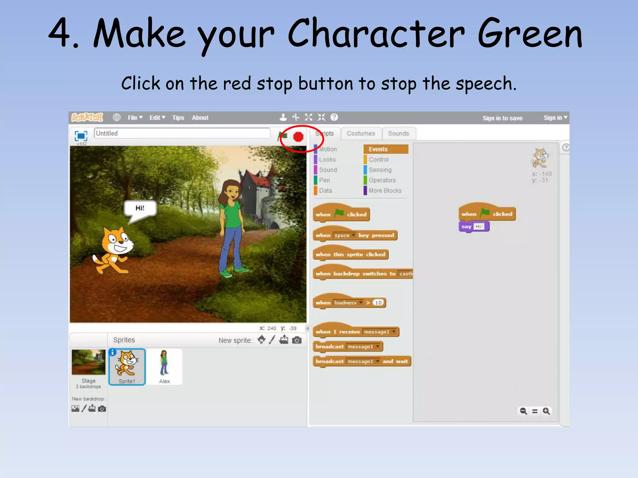 Click on the red stop button to stop the speech. 4. Make your Character Green 