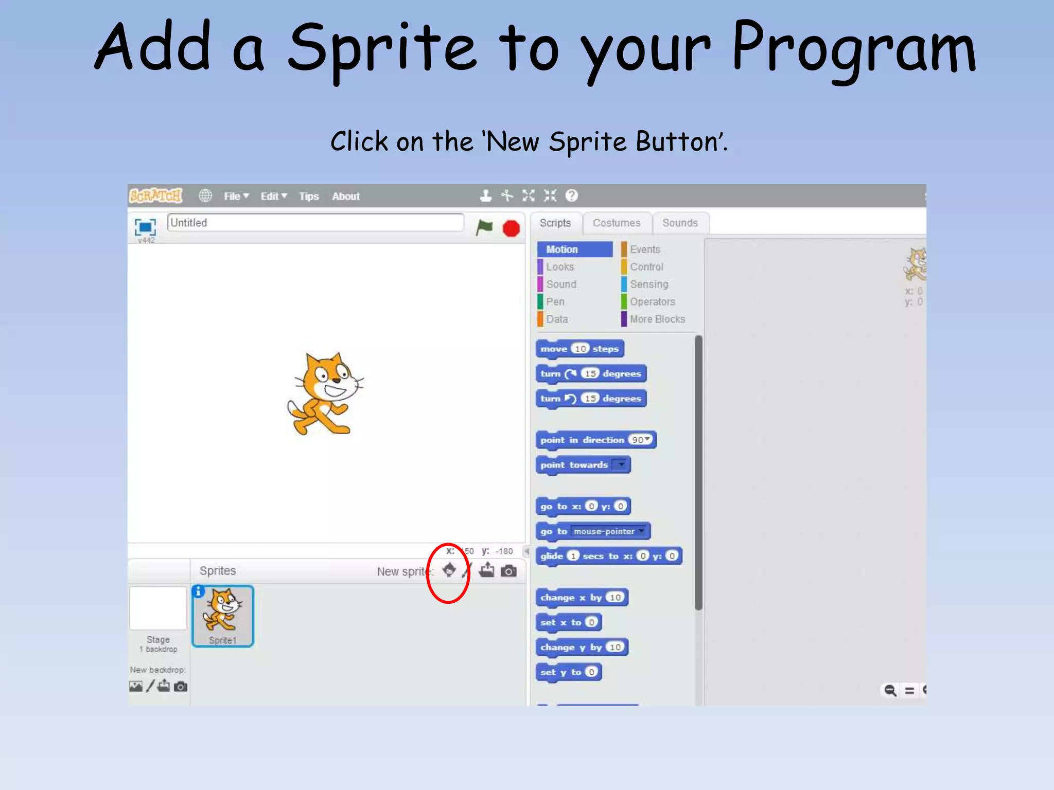 Add a Sprite to your Program Click on the ‘New Sprite Button’. 