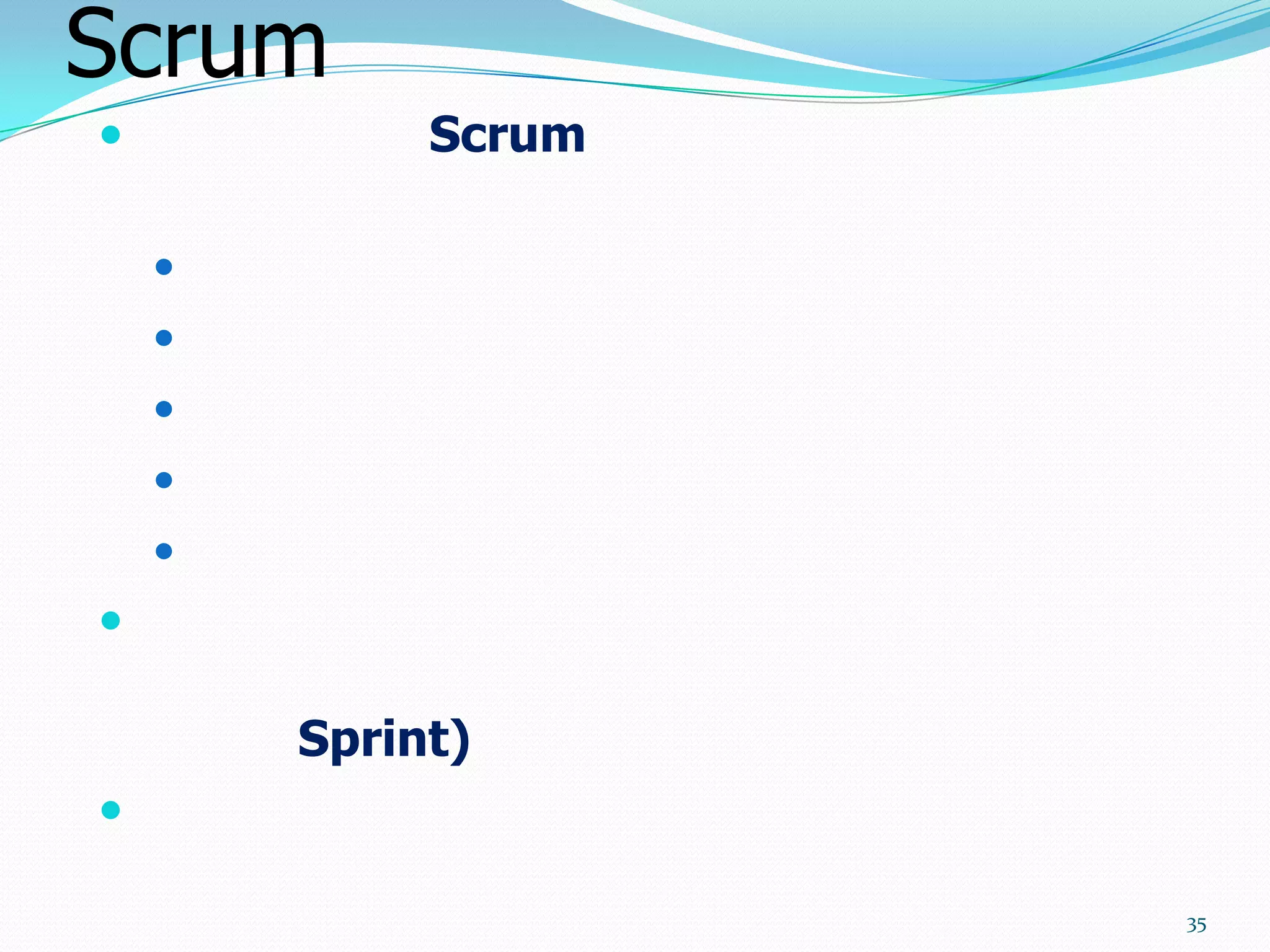 Scrum
            Scrum

    
    
    
    
    


        Sprint)


                     35
 