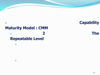                       Capability
Maturity Model : CMM
                 2          The
  Repeatable Level
    




    ...