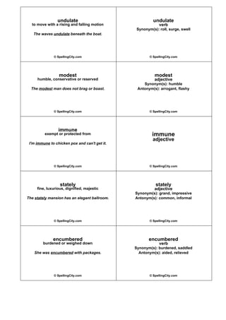 undulate
to move with a rising and falling motion
The waves undulate beneath the boat.
© SpellingCity.com
undulate
verb
Sy...