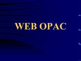 WEB OPAC

 