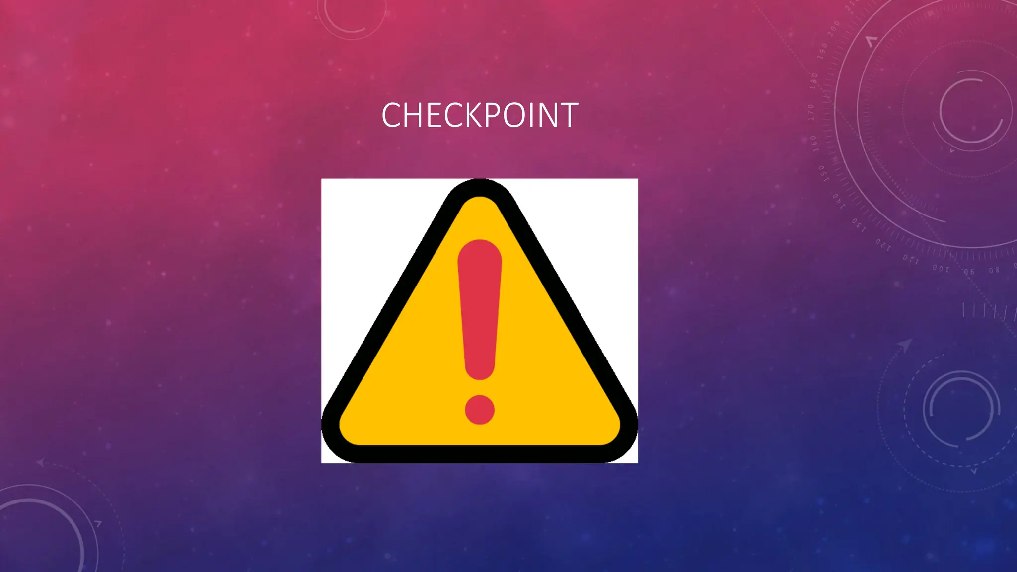 CHECKPOINT
 